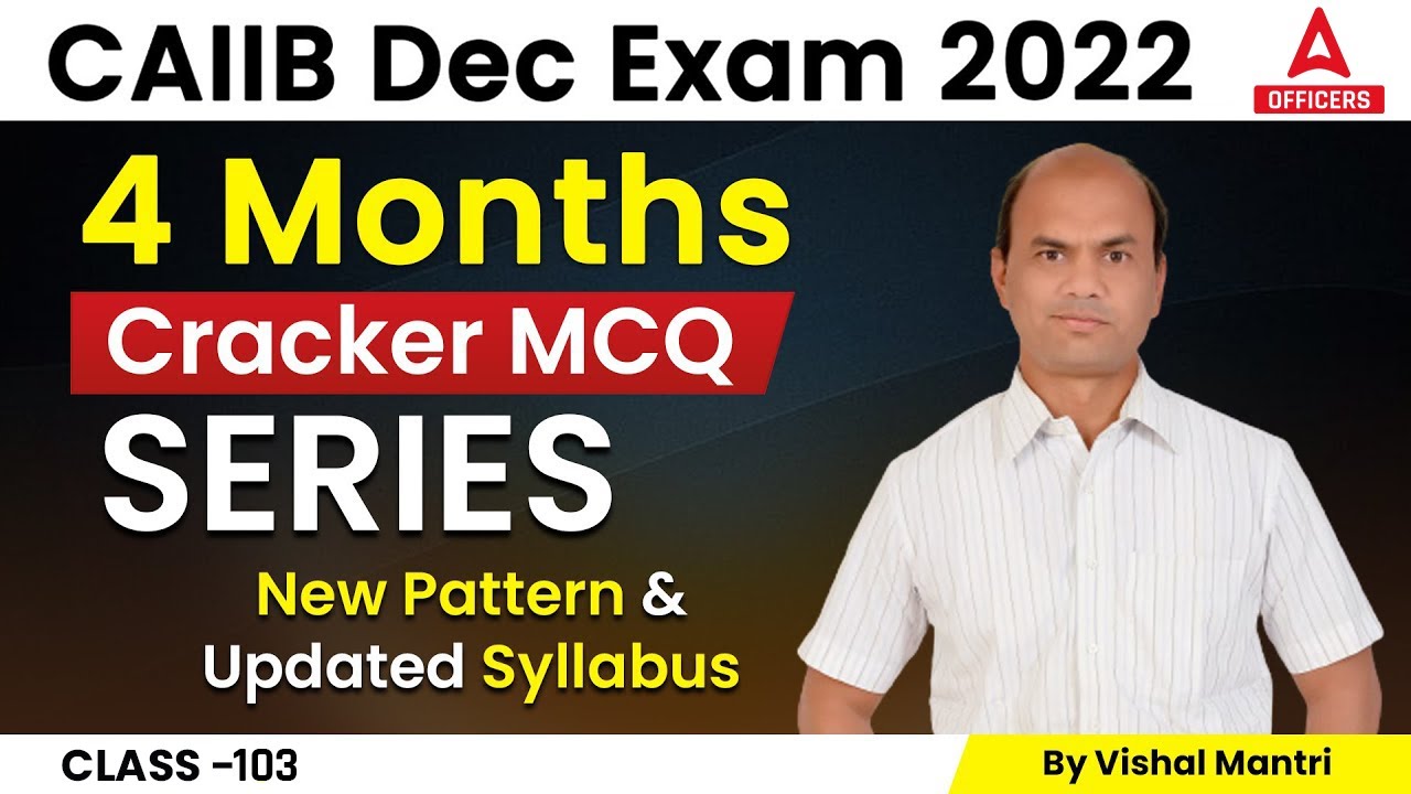 CAIIB Dec 2022 | CAIIB MCQ Series | New Pattern and Updated Syllabus | Class 103