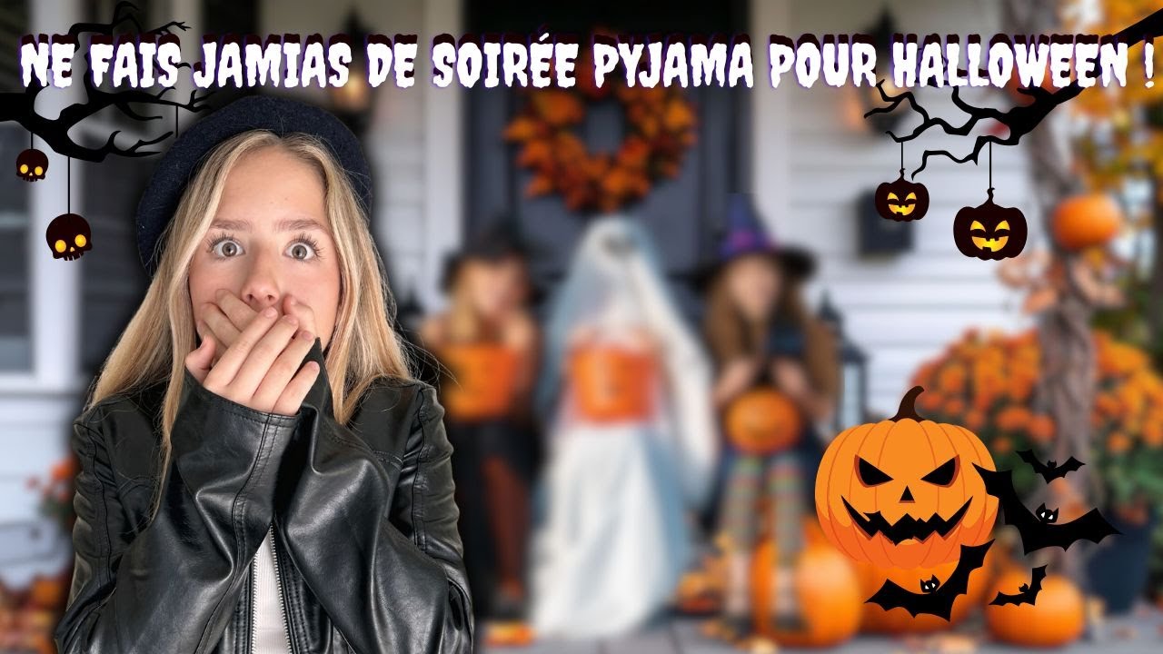 Ne fais jamais de soirée pyjama ENTRE FILLES pour HALLOWEEN !