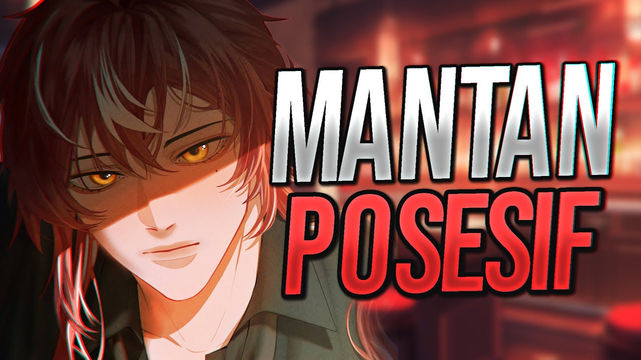 【ROLEPLAY】MANTAN KAMU YANG POSESIF MENGANTAR KAMU PULANG?! 😳 (Kisses, Sleep Aid, Insults, Yandere)