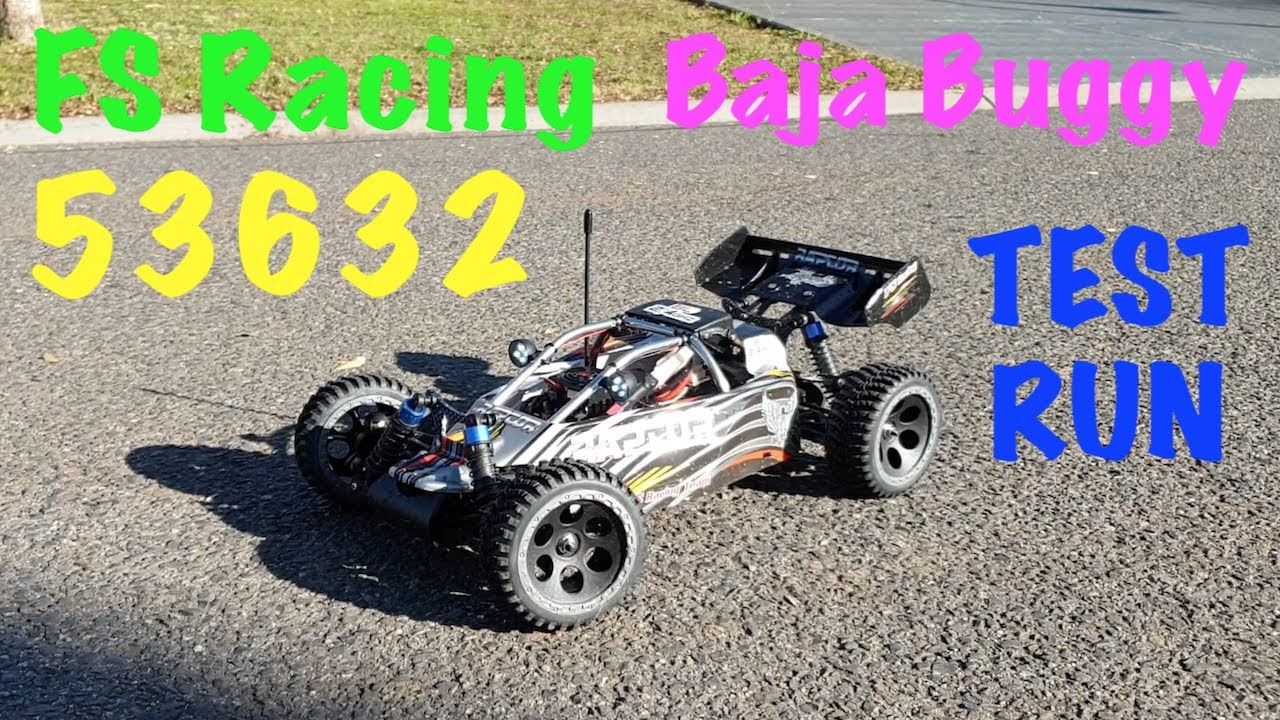 Test Run FS Racing 53632 Brushless 1/10th scale 4WD RC Baja Buggy