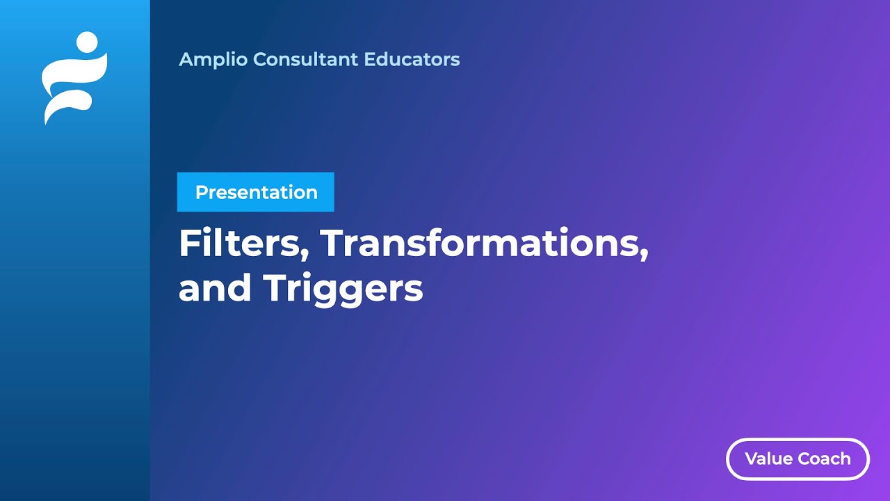 Filters, Transformations, and Triggers