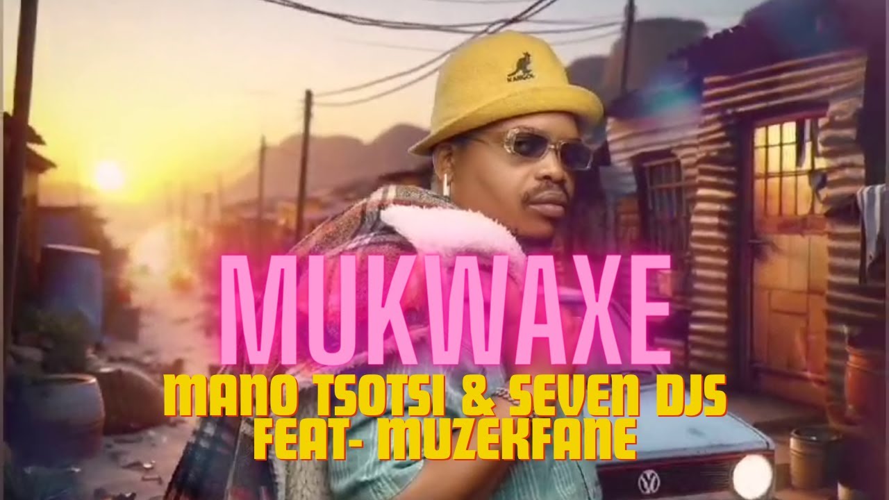 Mano Tsotsi & Seven Djs ft Muzekfane   Mukwaxe [Video]