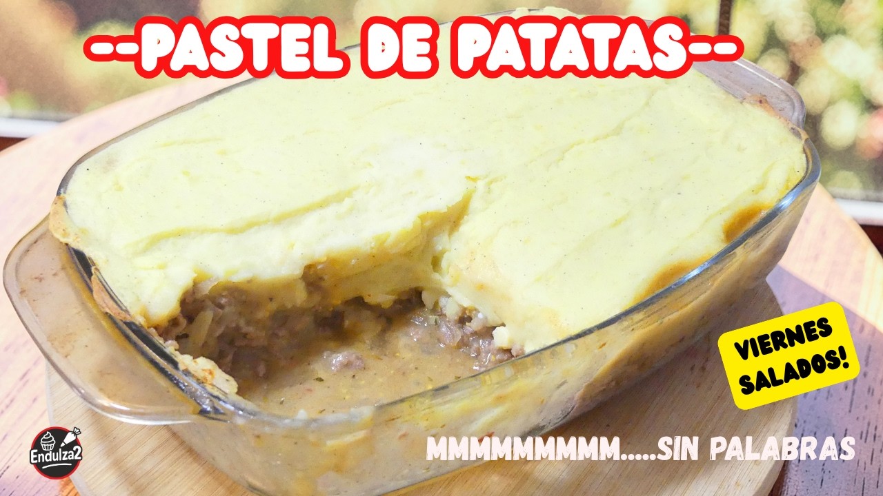 PASTEL DE PAPAS-PATATAS! IDEAL TODA LA FAMILIA!-----
