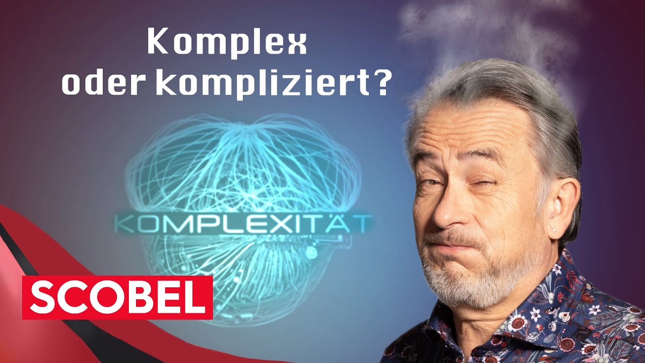 „Komplex“ oder „kompliziert“? Das ist hier die Frage! | Gert Scobel