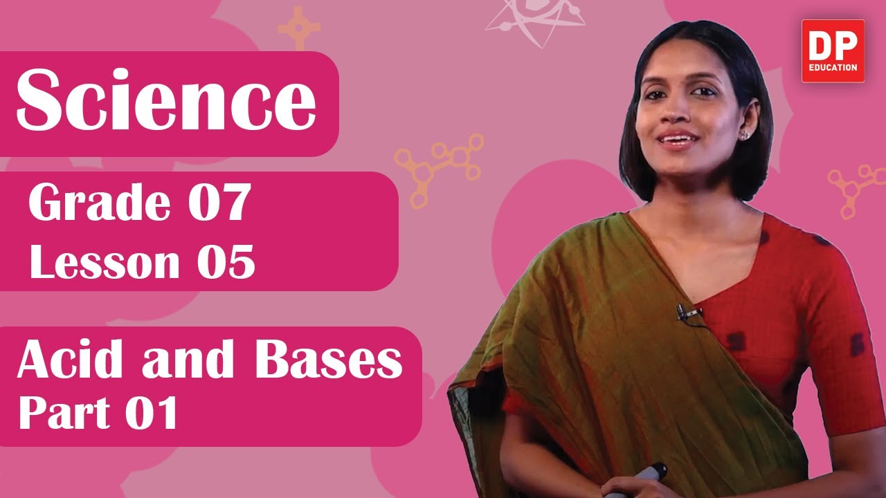 Lesson 05  - Acid and bases (Part 01) | Grade 07 Science in English