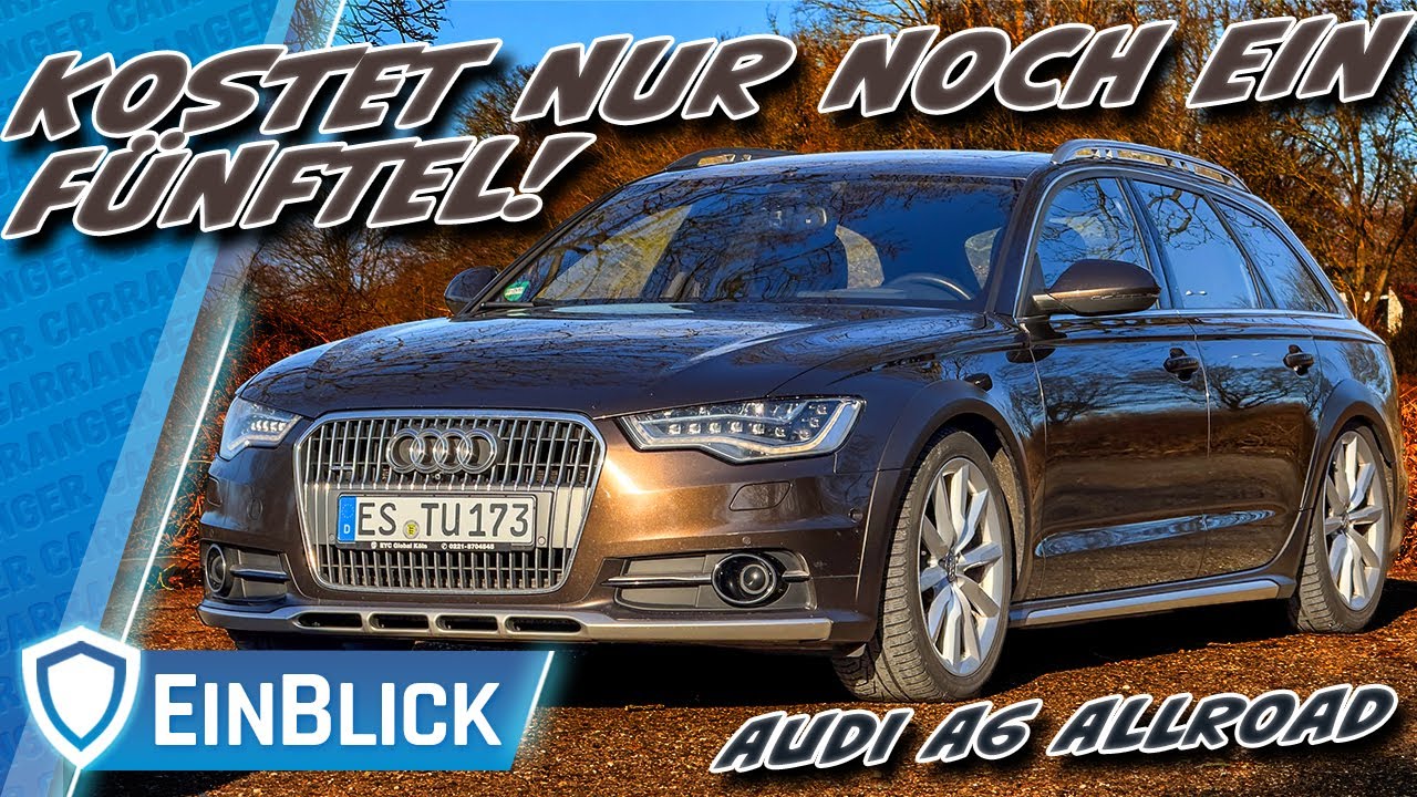 20% zahlen, 100% BEKOMMEN! Audi A6 Allroad 3.0 TDI C7 (2013) - Auch nach 12 Jahren noch topmodern?