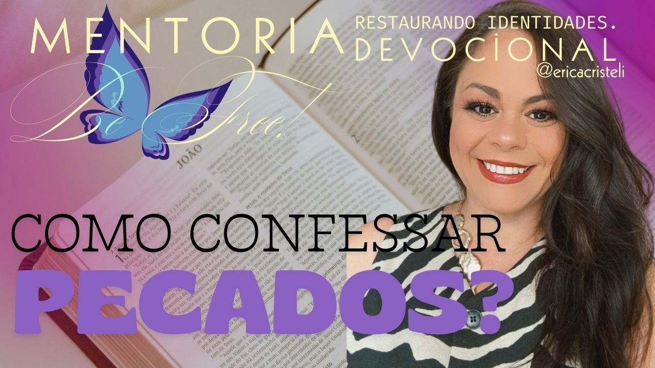 COMO CONFESSAR PECADOS COM BASE NA NOVA ALIANÇA CONQUSTADA POR JESUS CRISTO?