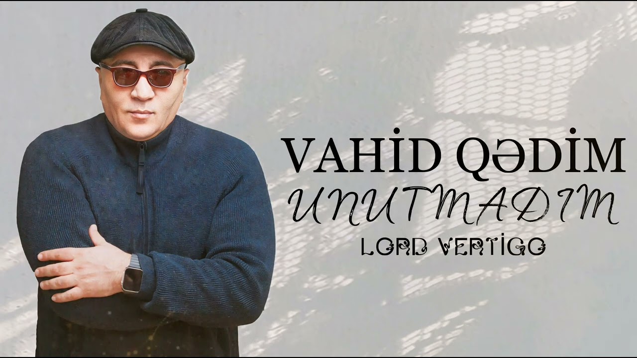 Lord Vertigo & Vahid Qedim - Unutmadim