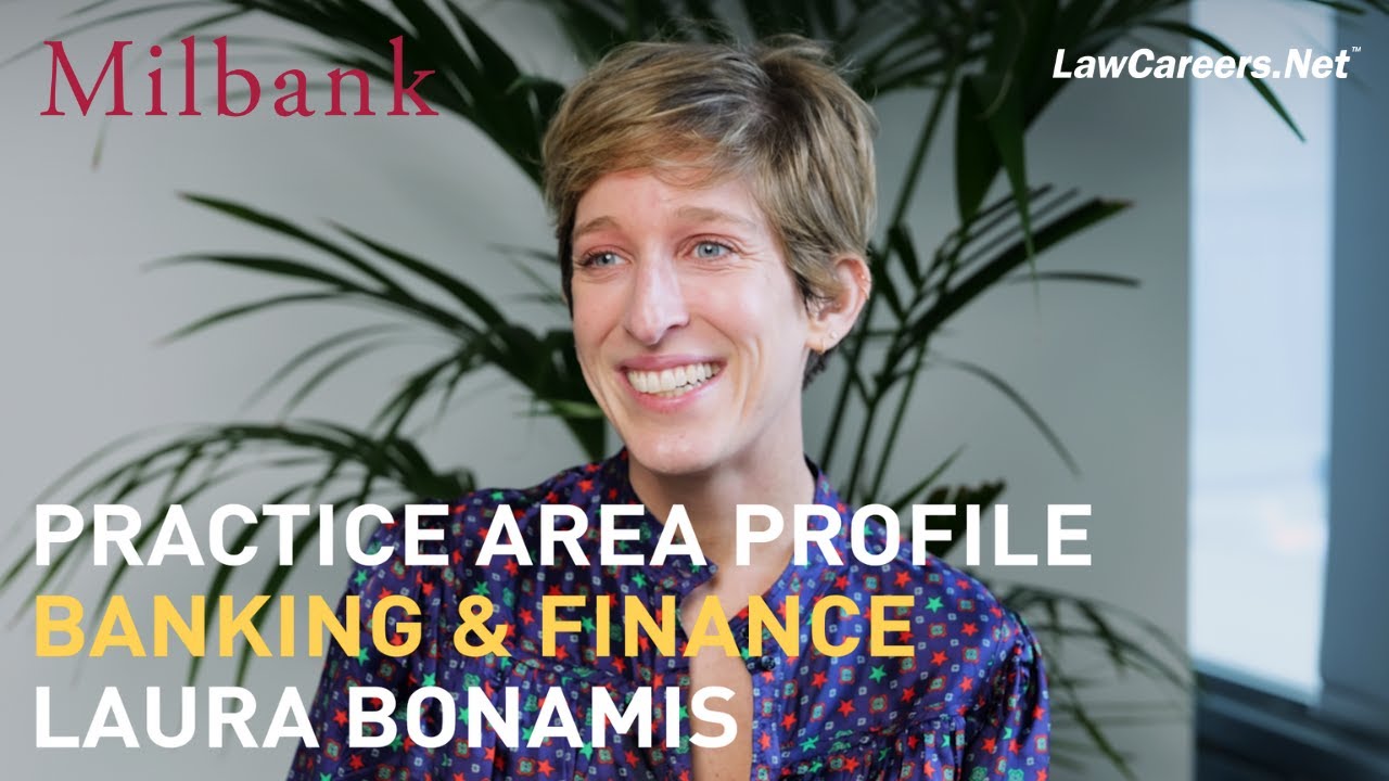 PRACTICE AREA PROFILE: BANKING & FINANCE | Laura Bonamis &ndash; Milbank LLP | LawCareers.Net