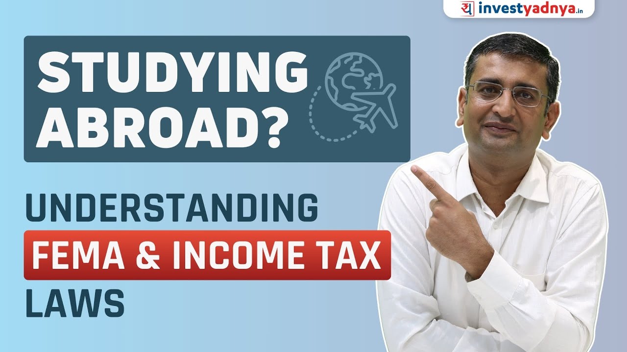 Studying Abroad? Understanding FEMA & Income Tax Laws
