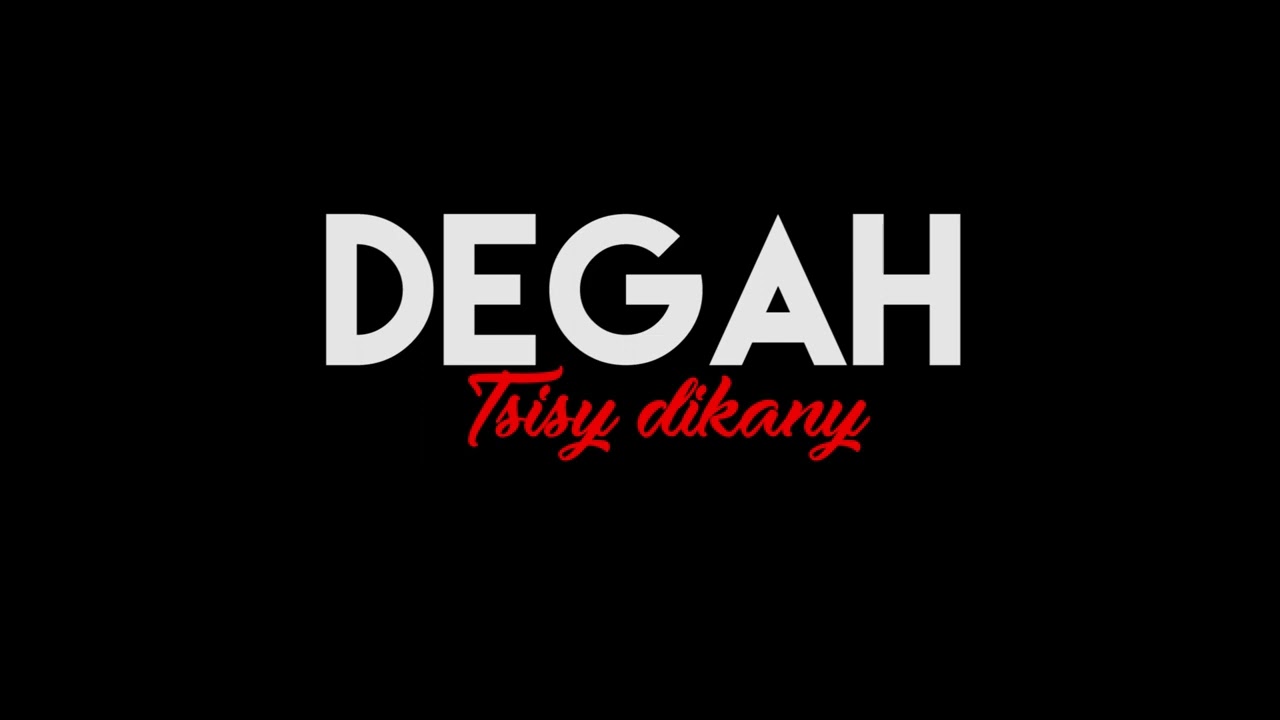 DEGAH ( TSISY DIKANY VITANAO) NOUVEAUTÉS 2023