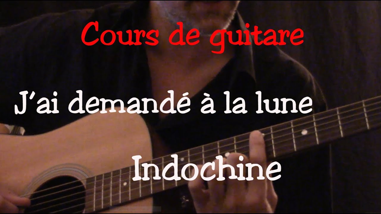 Cours de guitare - Chanson facile - J'ai demandé à la Lune - Indochine