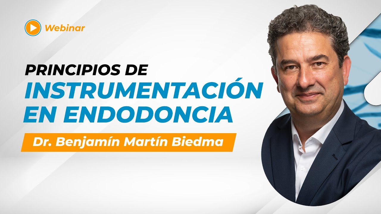 🎓Principios de instrumentación en endodoncia - Dr. Benjamín Martín Biedma