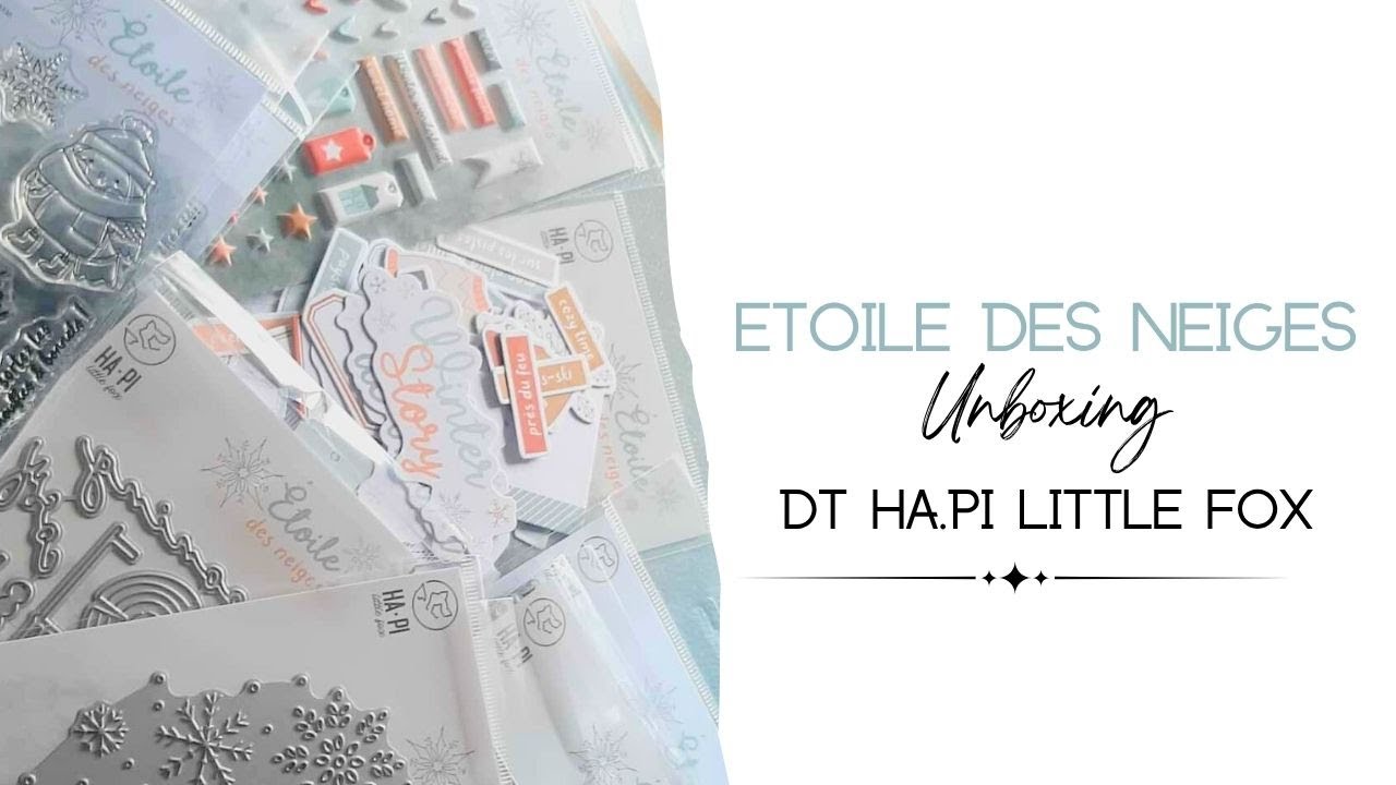 Unboxing : Collection Etoile des Neiges Ha.pi Little fox