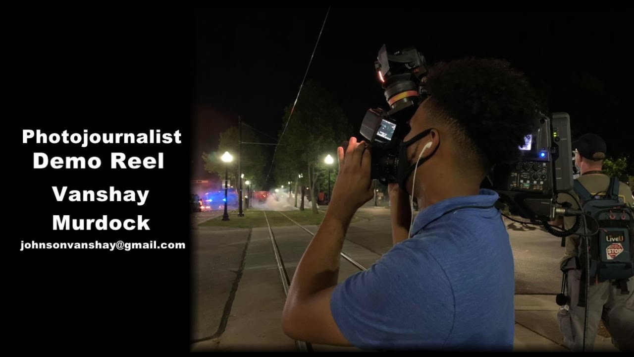 Vanshay Murdock - Photojournalist Demo Reel 2020-2021