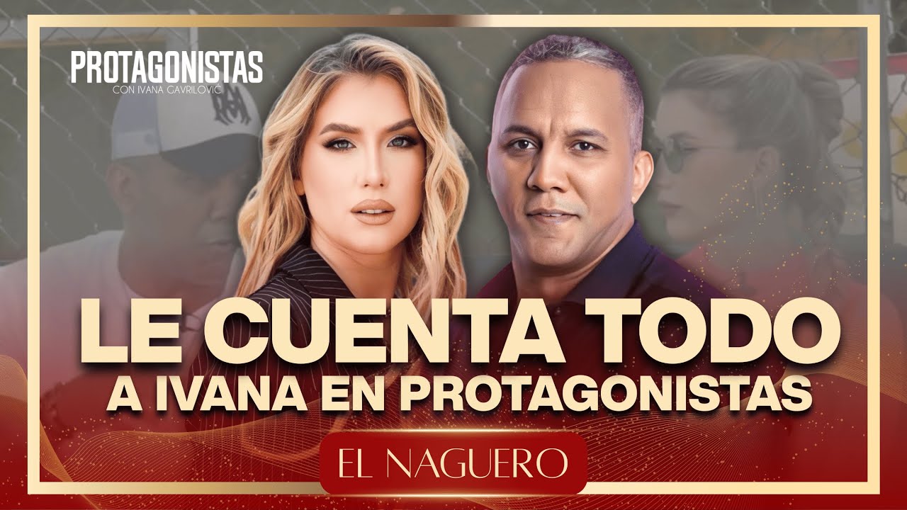 “DESDE HERRERA PA´L MUNDO : EL NAGUERO LE CUENTA TODO A IVANA EN PROTAGONISTAS
