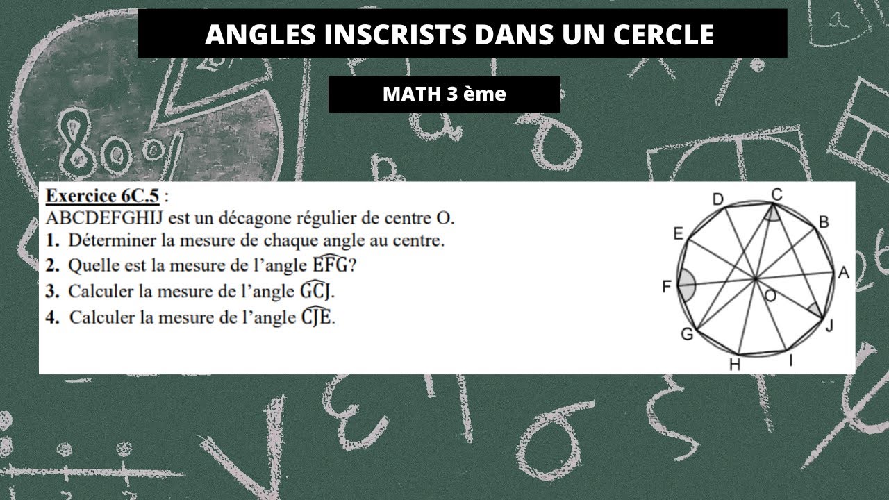 angles inscrits dans un cercle et angles au centre : exercice pratique 6- math troisième(3ème)