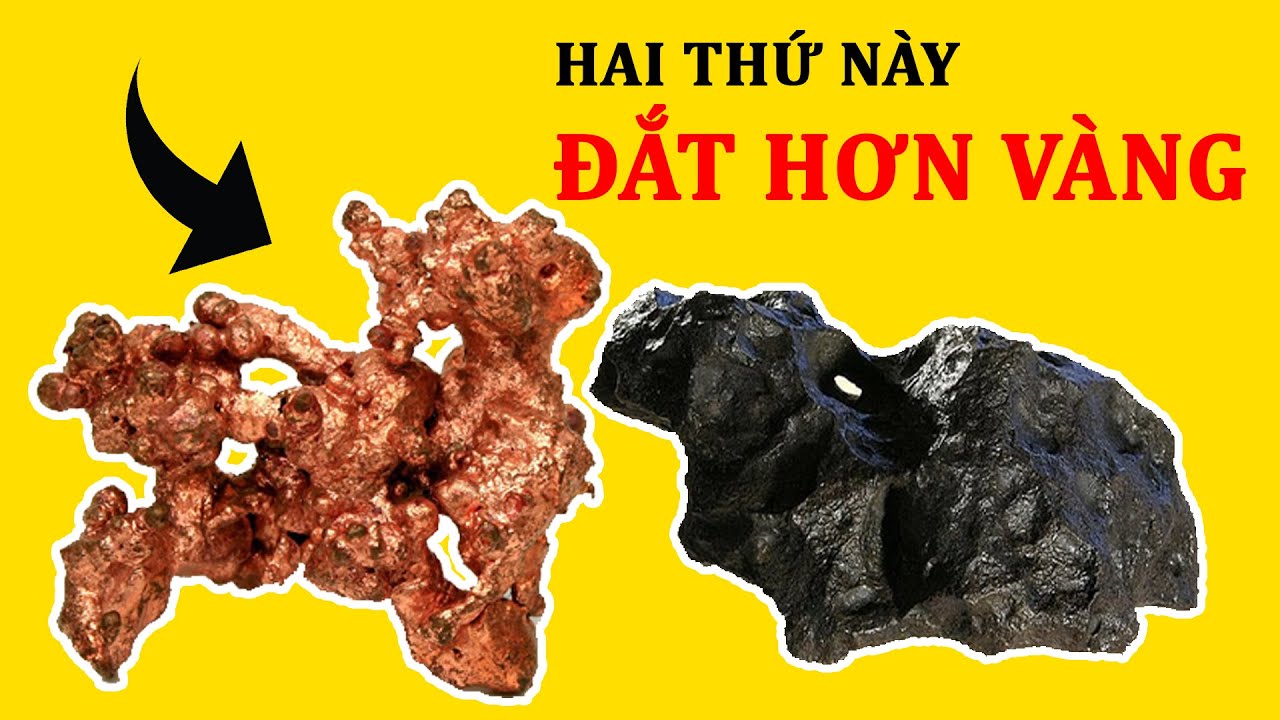 Vì Sao Hai Loại ĐỒNG Này Lại Đắt Hơn VÀNG