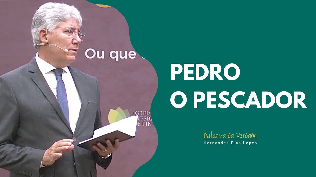 PEDRO O PESCADOR - Hernandes Dias Lopes