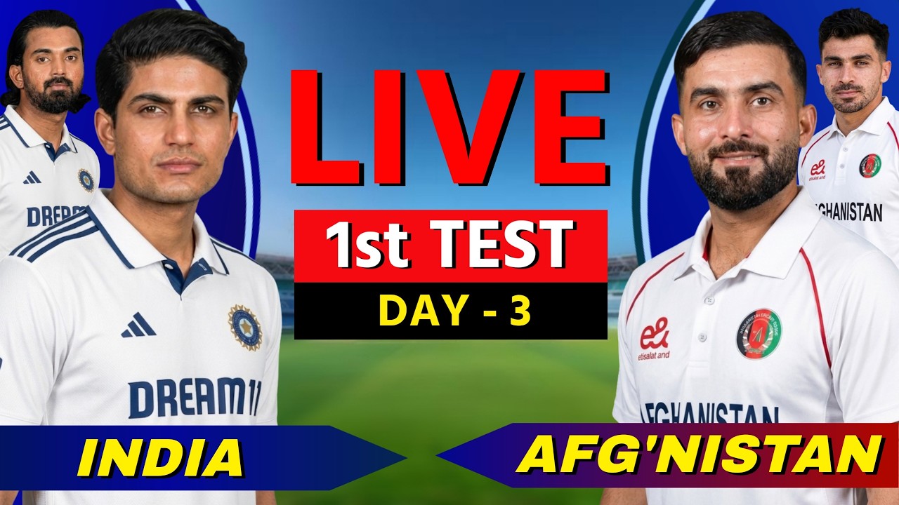 🔴 LIVE: IND vs AFG, DAY 3, Live Cricket Match Scores Commentary, India vs Afghanistan, AFG BAT