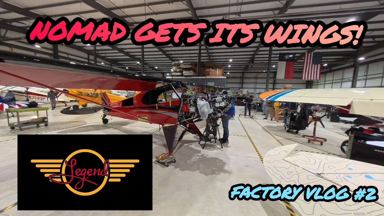 Nameless Nomad? Legend Aircraft Factory Vlog #2