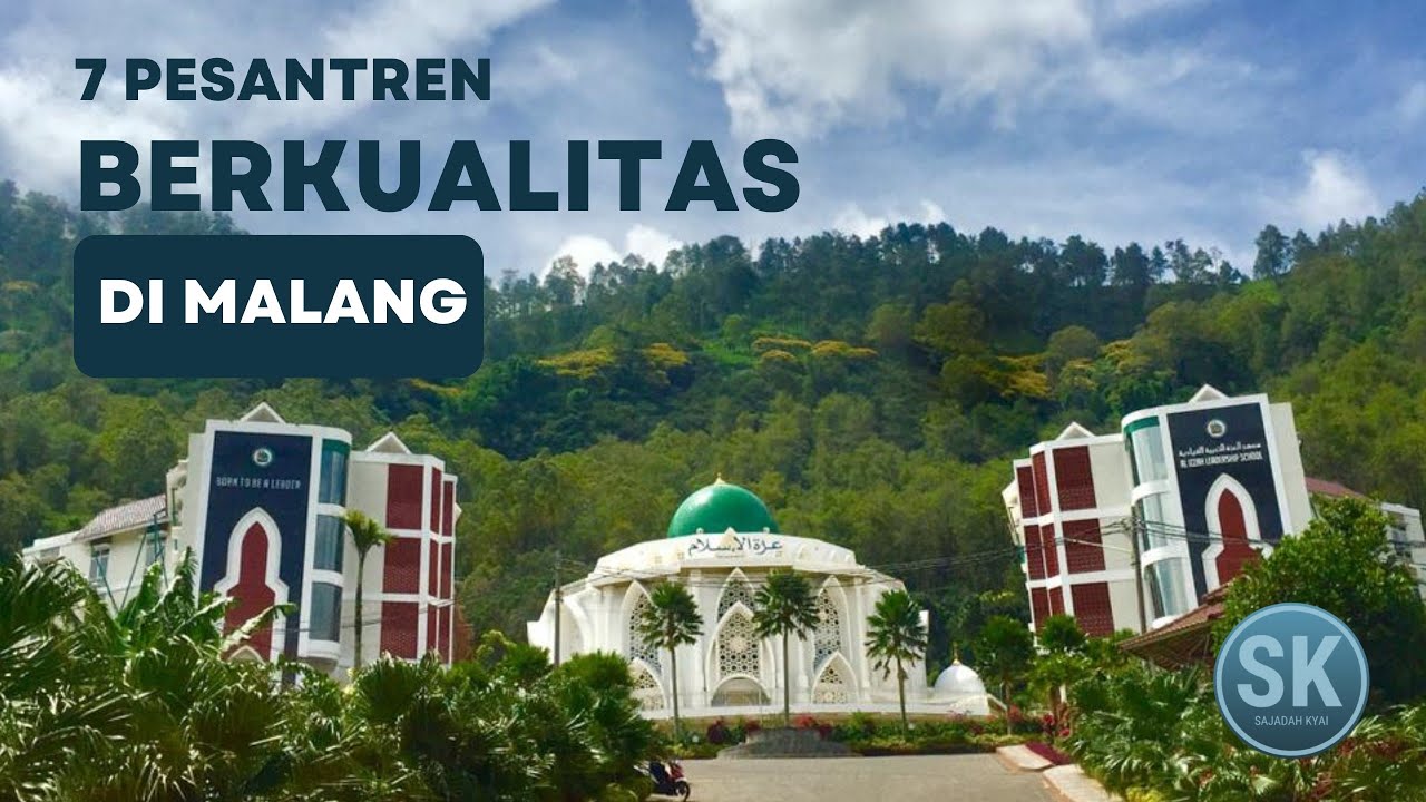 PESANTREN merupakan  LEMBAGA TERTUA di INDONESIA..! inilah 7 PESANTREN BERKUALITAS DI MALANG