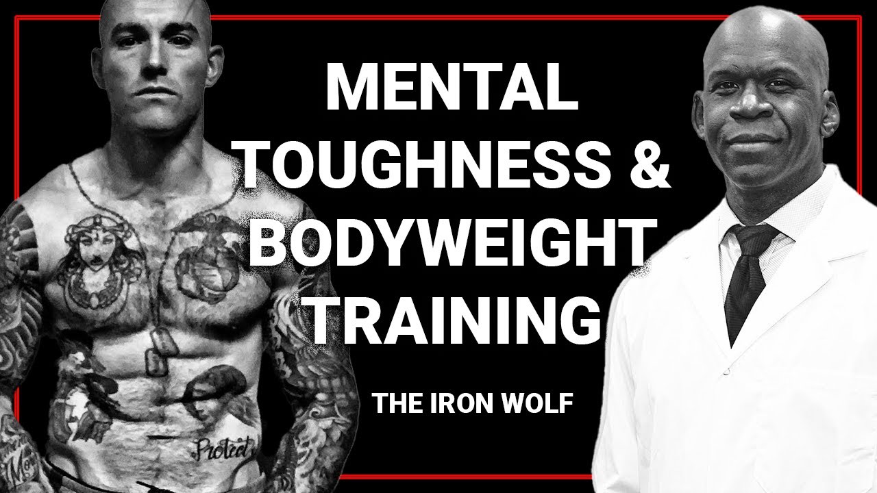 THE IRON WOLF talks mental toughness, goal setting & bodyweight training