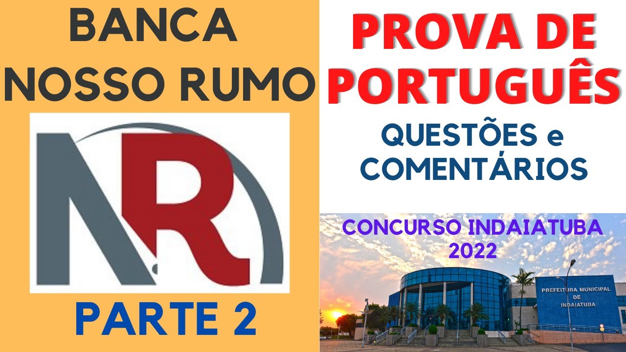 🙇 Prova de Português, Resolução | Concurso Indaiatuba 2022 Banca Nosso Rumo questões, comentários p2