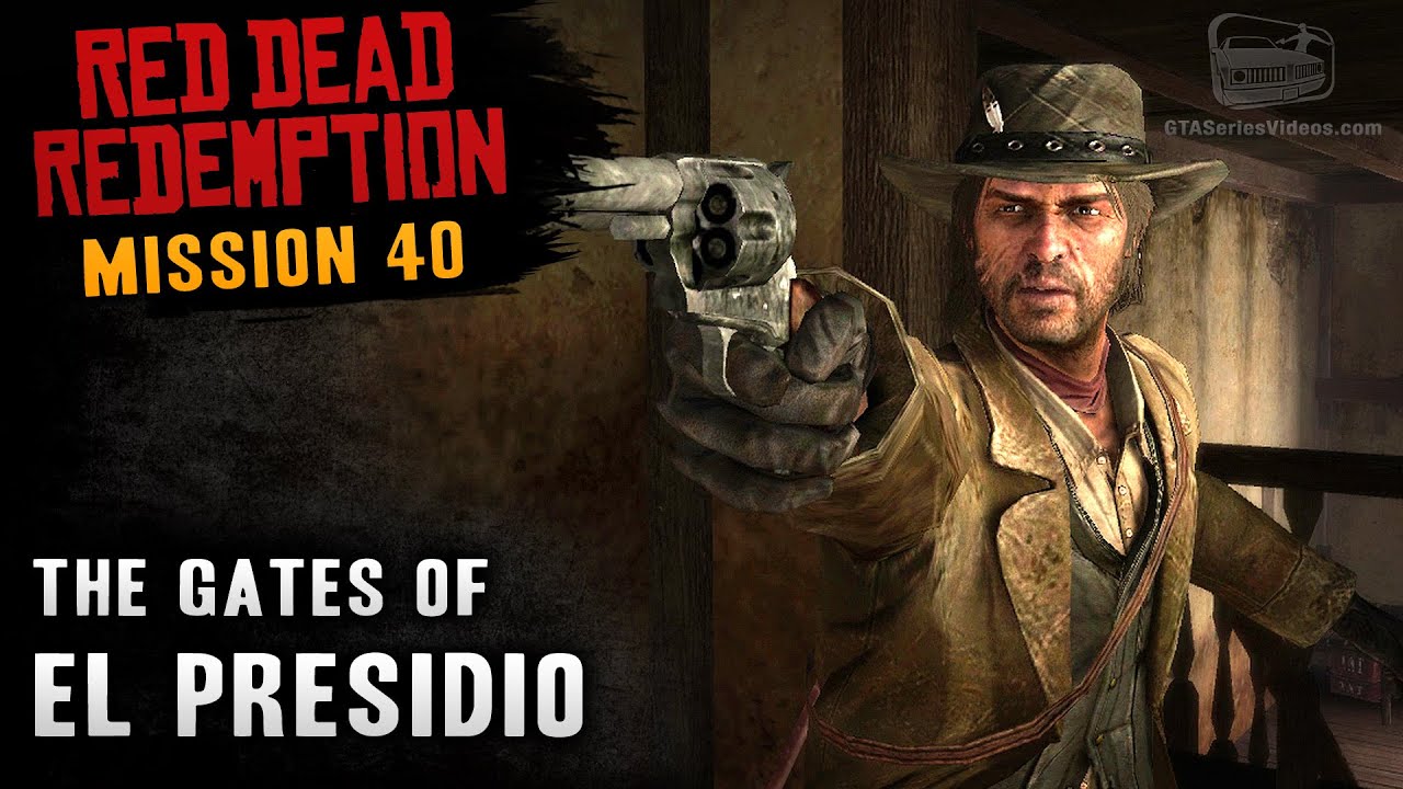 Red Dead Redemption - Mission #40 - The Gates of El Presidio (Xbox One)