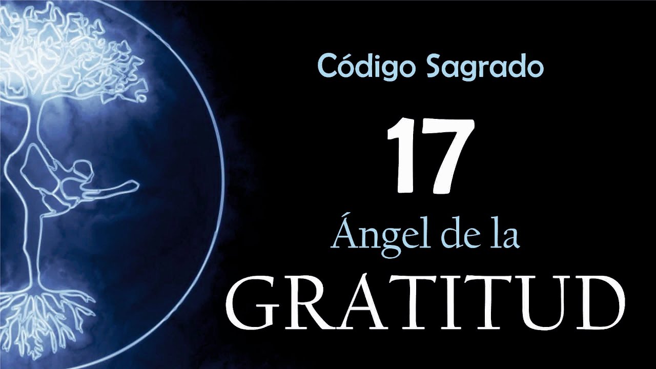 &Aacute;ngel de la Gratitud con el C&oacute;digo Sagrado 17
