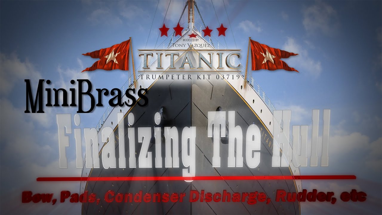 Building the Titanic: Finalizing the Hull Details