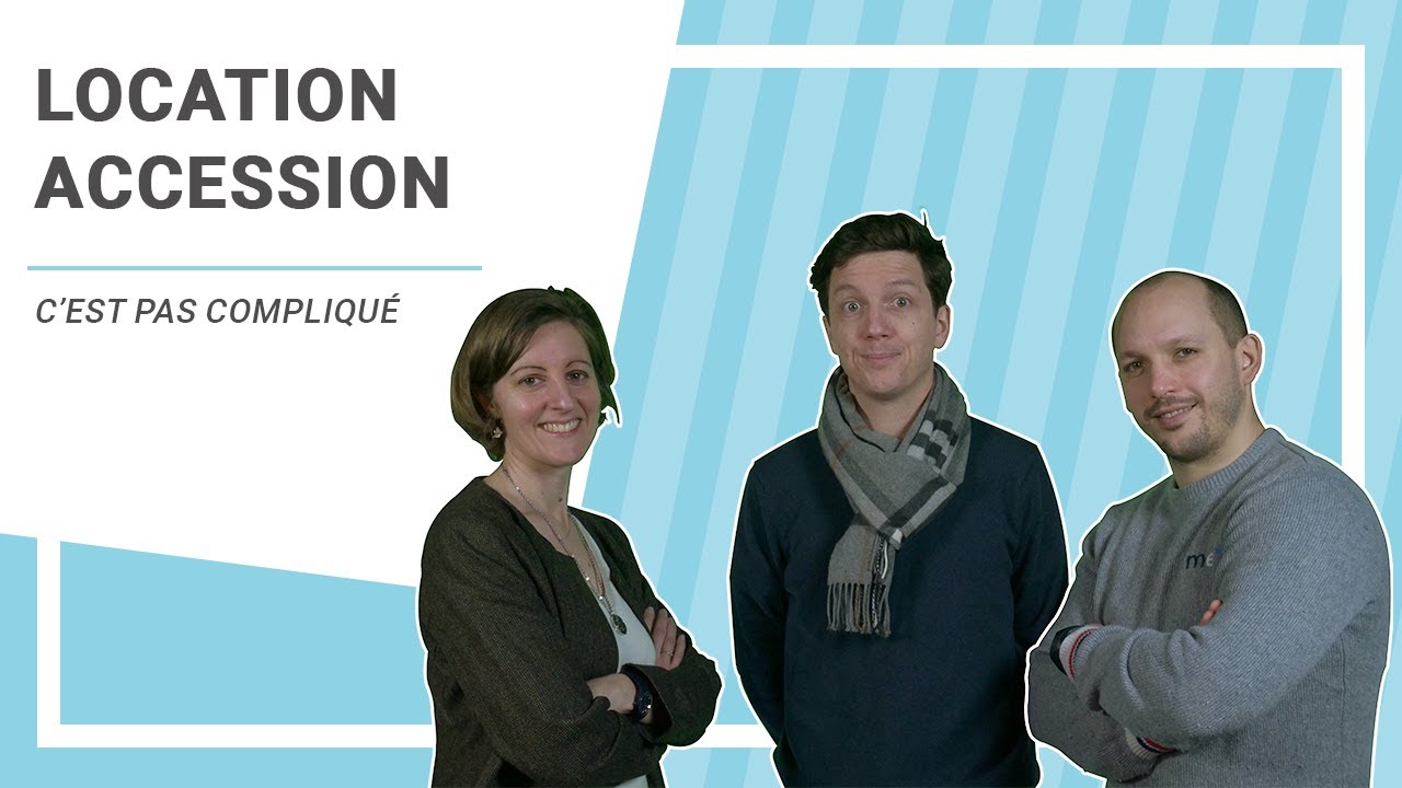 Location Accession — C'est Pas Compliqué !