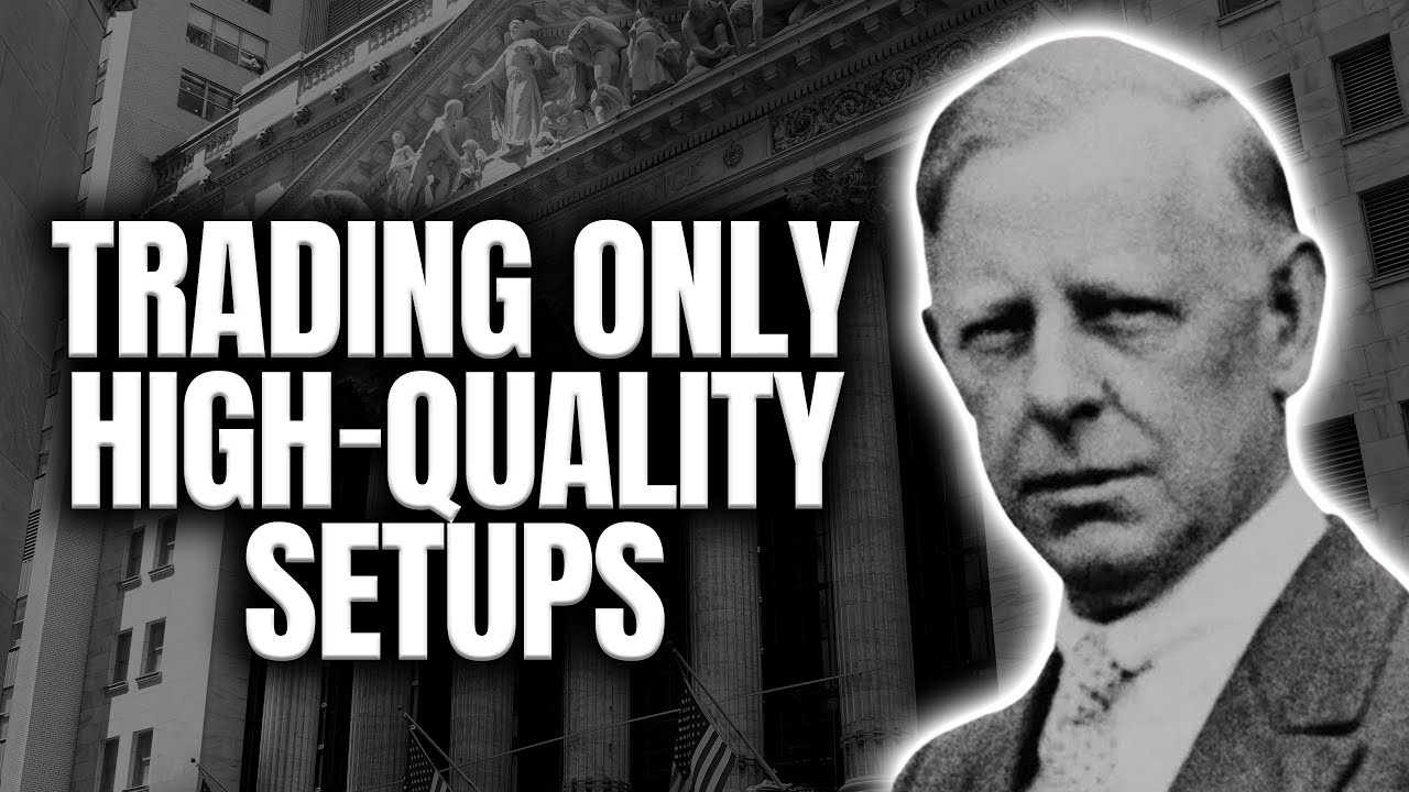 Hidden Truth About High-Quality Trade Setups | Jesse Livermore