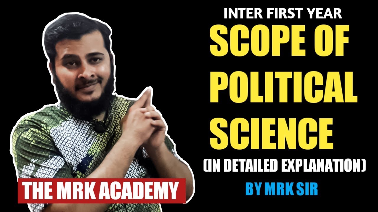 SCOPE OF POLITICAL SCIENCE | DETAILED EXPLANATION | INTER 1ST YEAR | THE MRK ACADEMY