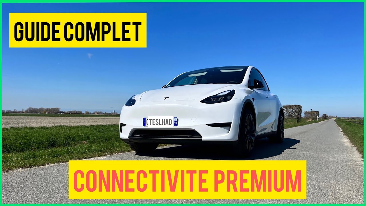 GUIDE complet CONNECTIVITÉ PREMIUM Tesla à 9,99€/mois - Pour Tesla MODEL Y & 3