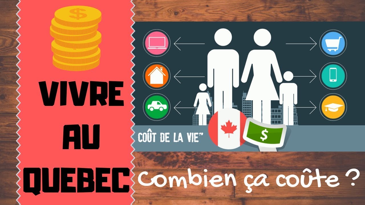 Vivre au Québec, combien ça coûte ? Partie 1/2