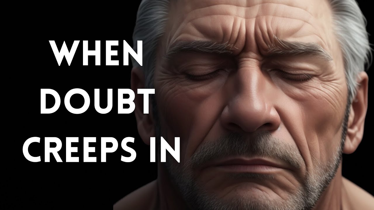 WHEN DOUBT CREEPS IN - Motivational Speech