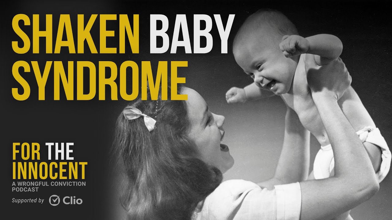 How the Legal System Failed To Keep Up With Science in Shaken Baby Syndrome Cases | For The Innocent