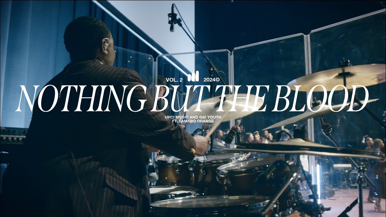 Nothing But The Blood(featuring Jennifer Du, Lamarq Orange, & GBI Youth) [Official UPCI Music Video]