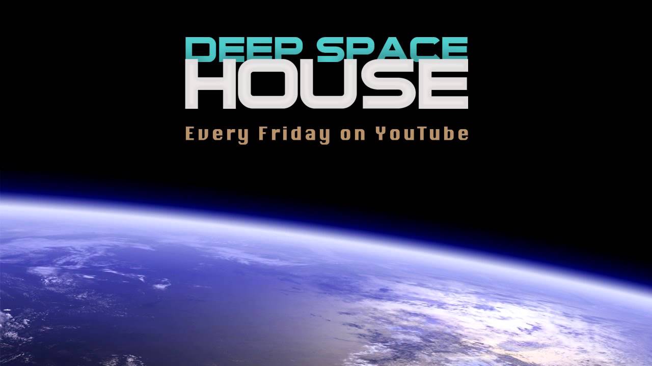 Deep Space House Show 159 | Atmospheric Deep House & Deep Tech House Mix | New House Music 2015