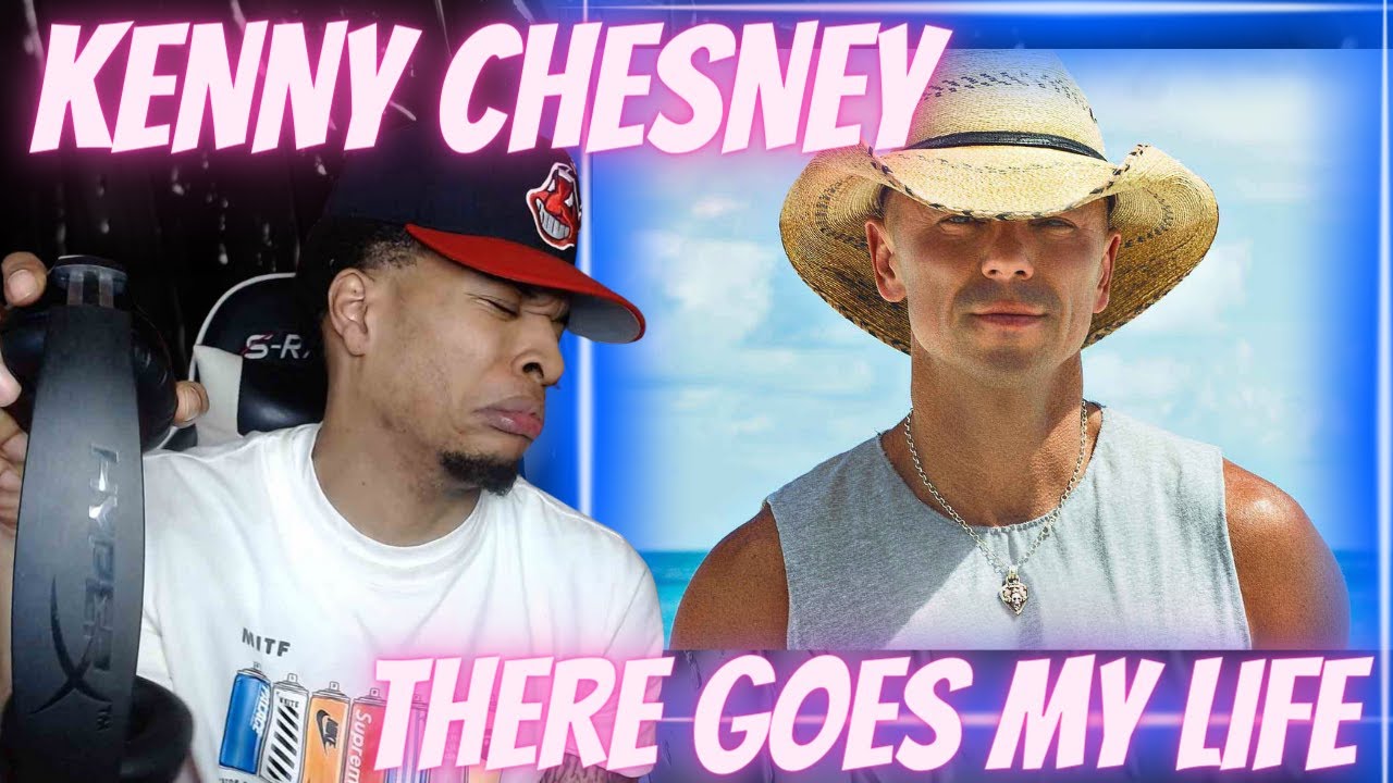 I FELT EVERY WORD!! KENNY CHESNEY - THERE GOES MY LIFE | REACTION