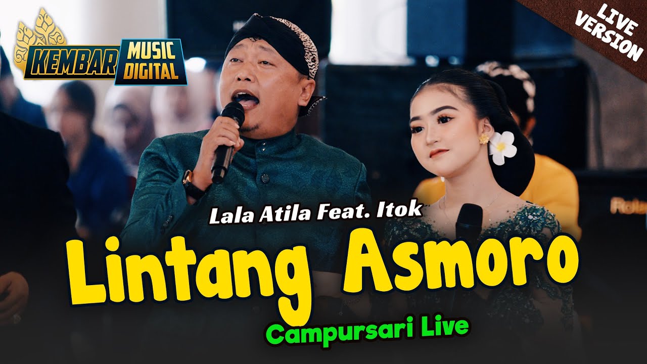 LINTANG ASMORO - LALA ATILA FEAT. ITOK CAMPURSARI KEMBAR MUSIC DIGITAL LIVE COVER TERBARU