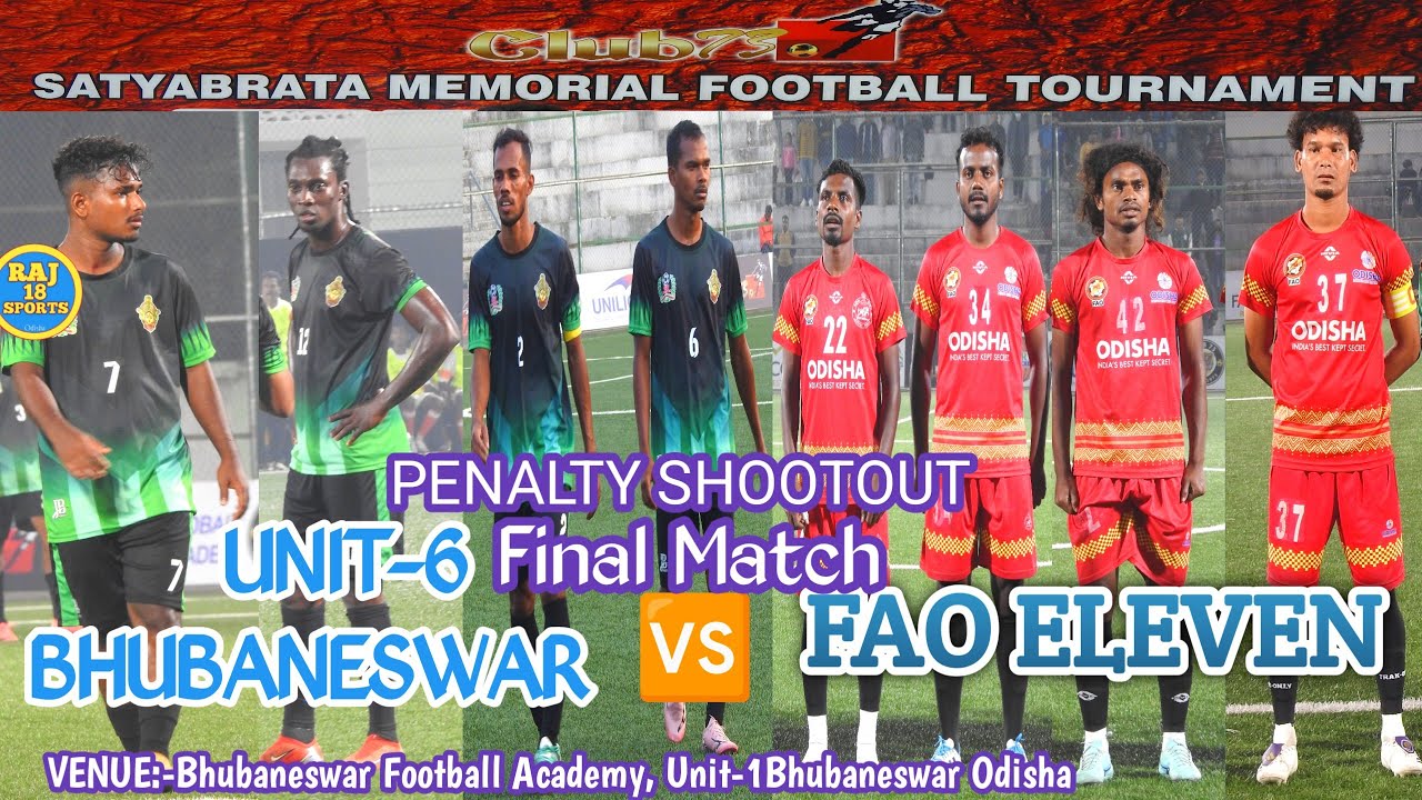 UNIT-6 BHUBANESWAR VS FAO 11  PENALTY SHOOTOUT HILIGHT  SATYABRATA MEMORIAL FOOTBALL TOURNAMENT-2025