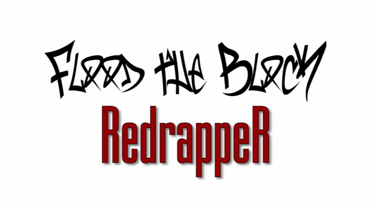 Flood The Block - RedrappeR