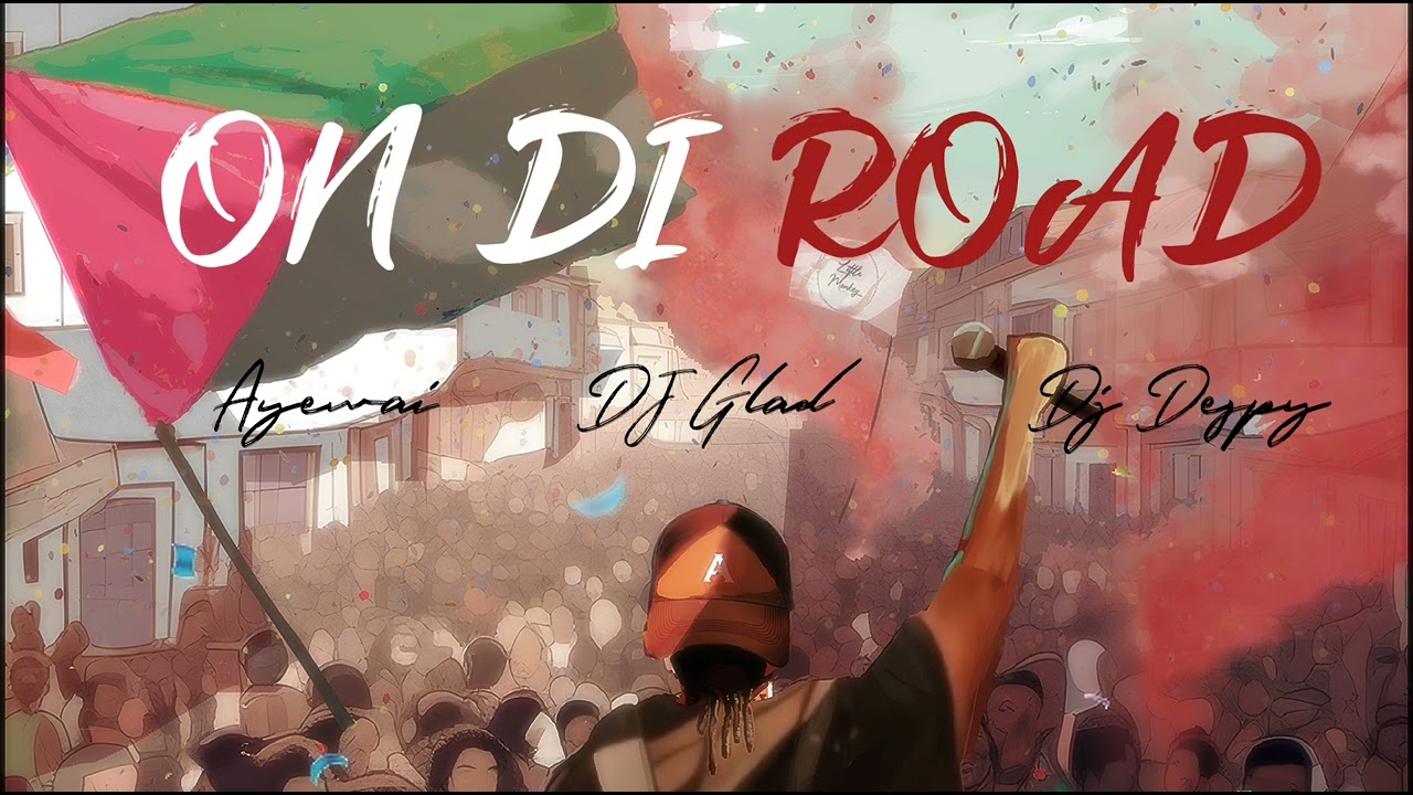 AYEWAI, Dj Glad & DJ DESPY - On Di Road (Official Audio)