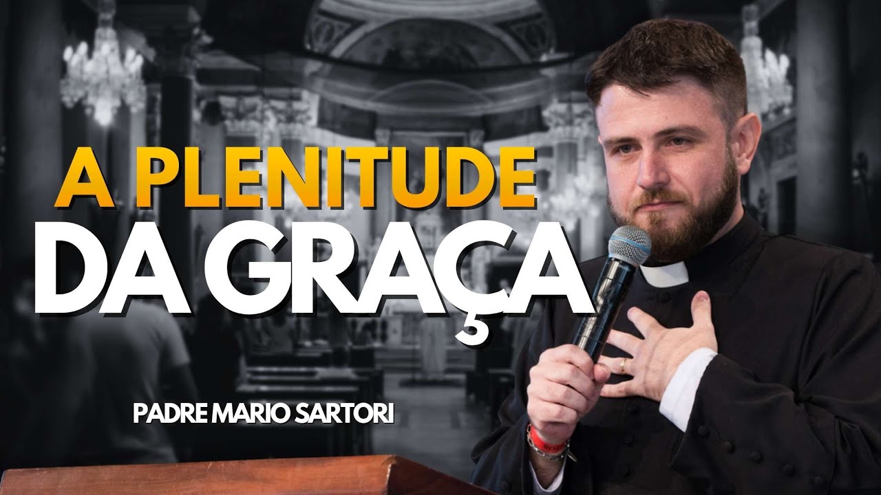 A plenitude da graça! Padre Mario Sartori