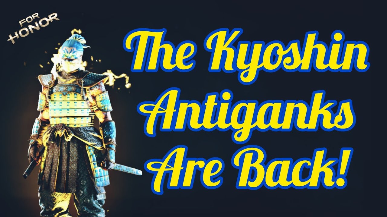 (Rep 70 Kyoshin) The Antiganks are Back! - [Antigank Montage] | #ForHonor