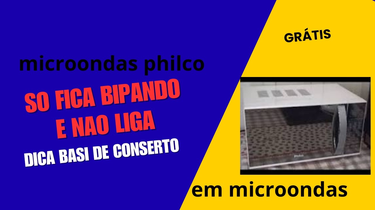 MICROONDAS PHILCO SO FICA BIPANDO E NAO LIGA