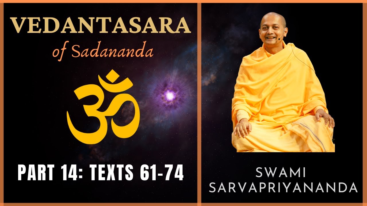 14. Vedantasara | Texts 61-74 | Swami Sarvapriyananda