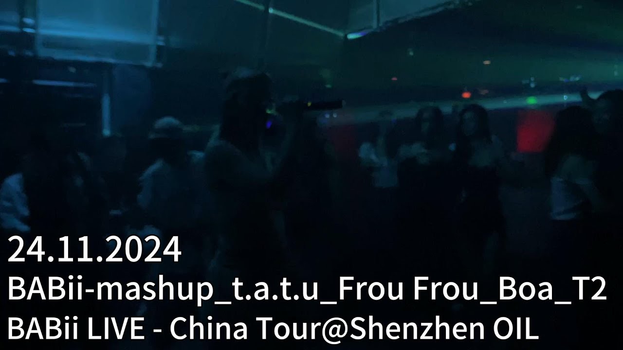 BABii LIVE - China Tour@Shenzhen OIL, BABii - mashup_t.a.t.u_Frou Frou_Boa_T2